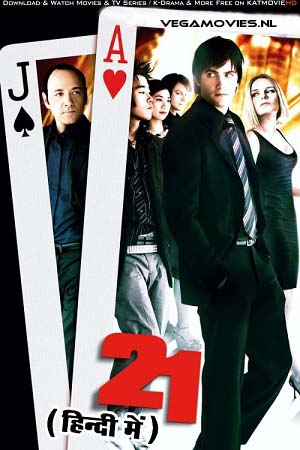  21 (2008) Dual Audio [Hindi - English] WeB-DL 480p [500MB] | 720p [1GB] | 1080p [2.5GB]