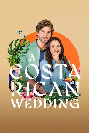  A Costa Rican Wedding (2024) {English with Subtitles} Full Movie WEB-DL 480p [250MB] | 720p [680MB] | 1080p [1.6GB]