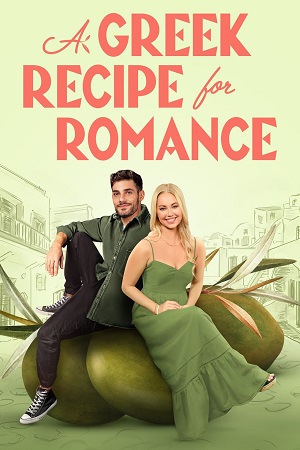  A Greek Recipe for Romance (2024) {English with Subtitles} Full Movie WEB-DL 480p [250MB] | 720p [680MB] | 1080p [1.7GB]