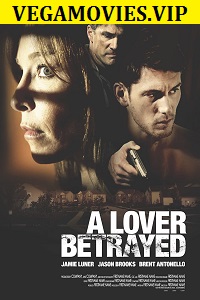  A Lover Betrayed (2017) Dual Audio {Hindi-English} 480p [300MB] | 720p [850MB]