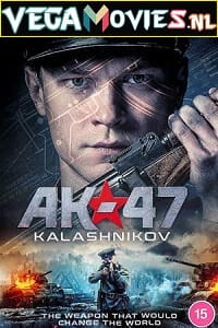  AK 47 aka Kalashnikov (2020) Dual Audio [Hindi-Russian] WeB-DL 480p [350MB] | 720p [1.1GB] | 1080p [1.9GB]