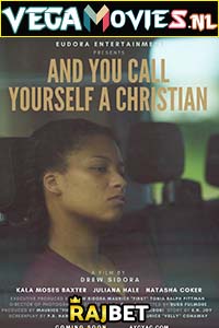  And You Call Yourself a Christian (2022) Hindi [Voice Over] Full Movie WEB-DL 720p [925MB]