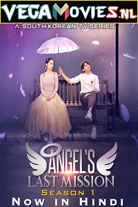  Angels Last Mission: Love (2019) Season 1 Hindi Dubbed 720p HEVC [350MB] WEB-DL