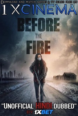  Before the Fire (2020) Dual Audio {Hindi-English} 480p [300MB] | 720p [800MB]