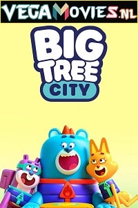  Big Tree City (Season 1) Dual Audio [Hindi - English] Complete Netflix Web Series 480p | 720p WEB-DL