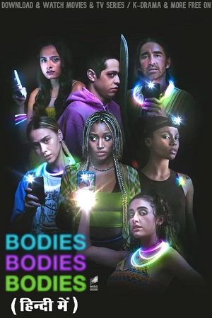  Bodies Bodies Bodies (2022) Dual Audio [Hindi - English] WeB-DL 480p [320MB] | 720p [860MB] | 1080p [2GB]