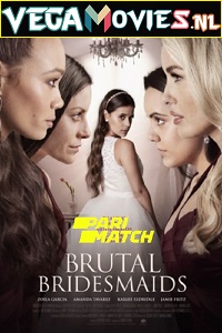  Brutal Bridesmaids (2021) Dual Audio {Hindi-English} 480p [300MB] | 720p [900MB]