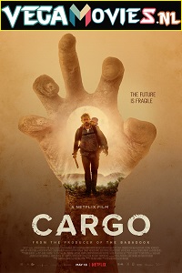  Cargo (2017) {English With Subtitles} 480p [400MB] | 720p [850MB] | 1080p [4GB]