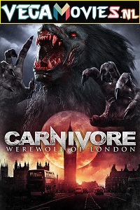  Carnivore: Werewolf of London (2017) Dual Audio {Hindi-English} 480p [300MB] | 720p [900MB]