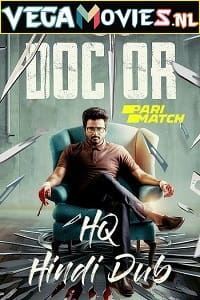  Doctor (2021) Hindi [HQ-Dubbed] Full Movie 480p [450MB] | 720p [1.3GB] | 1080p [2.4GB]