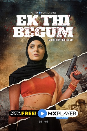  [18-] Ek Thi Begum (2020) Season 1 Hindi Complete MX Original WEB Series 480p | 720p HDRip