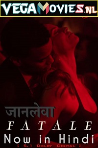  [18-] Fatale (2020) Dual Audio {Hindi-English} 480p [400MB] | 720p [950MB] | 1080p [2.2GB]