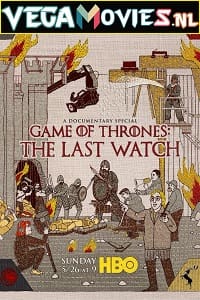  Game of Thrones: The Last Watch (2019) {English With Subtitles} 480p [400MB] | 720p [850MB] | 1080p [2.2GB]