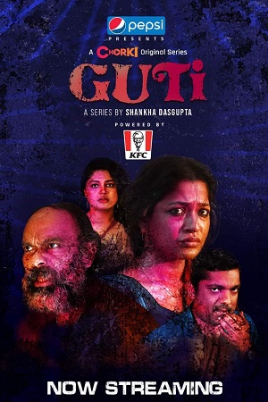  Guti (2023) Season 1 Bengali Chorki Original Complete Web Series 480p | 720p WEB-DL