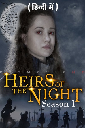  Heirs of the Night 2022 (Season 1 – 2) Hindi Dubbed (ORG) 480p | 720p WEB-DL