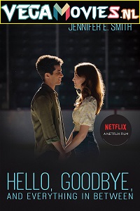  Hello, Goodbye and Everything in Between (2022) Dual Audio {Hindi-English} Netflix 480p [300MB] | 720p [800MB] | 1080p [2GB]