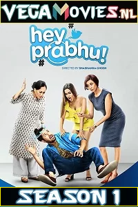  [18-] Hey Prabhu! (2019) Season 1 Hindi Complete MX Original WEB Series 480p | 720p HDRip