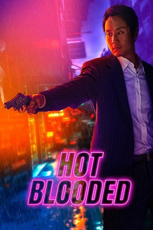  Hot Blooded (2022) NF WEB-DL Dual Audio {Hindi-Korean} 480p [425MB] | 720p [1.2GB] | 1080p [2.2GB]