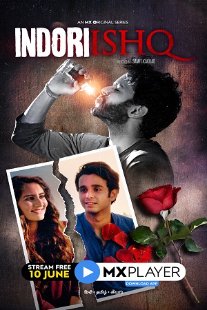  [18-] Indori Ishq (2021) Season 1 Hindi Complete MX Original WEB Series 480p [150MB] | 720p [300MB] HDRip