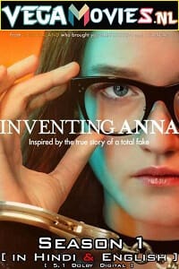  Inventing Anna – Netflix Original (2022) Season 1 Dual Audio {Hindi-English} 480p | 720p | 1080p WEB-DL