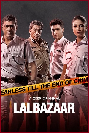  Lalbazaar (2020) Season 1 Hindi Complete ZEE5 Original WEB Series 480p | 720p HDRip