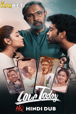  Love Today (2022) WEB-DL Dual Audio [Hindi HQ-Dubbed - Tamil] Full Movie WEB-DL 480p [500MB] | 720p [850MB] | 1080p [3GB]