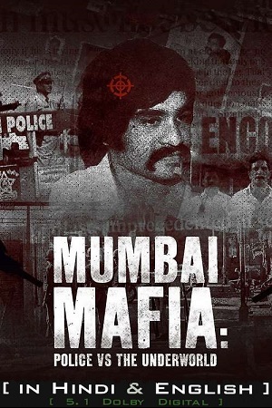  Netflix Mumbai Mafia: Police vs the Underworld (2023) Dual Audio {Hindi-English} 480p [300MB] | 720p [950MB] | 1080p [2GB]