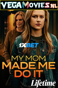  My Mom Made Me Do It (2022) Hindi [Voice Over] Full Movie WEB-DL 720p [1GB]