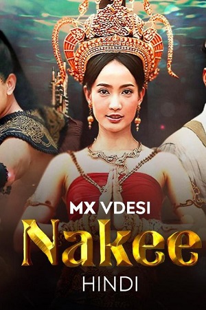  Nakee (Season 1) Hindi Dubbed (ORG) Complete Full-WEB Series 480p | 720p | 1080p WEB-DL