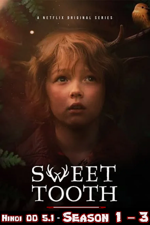  Sweet Tooth – Netflix Original (Season 1 – 2) Complete Dual Audio {Hindi-English} 480p | 720p | 1080p WEB-DL