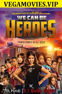  We Can Be Heroes (2020) Dual Audio {Hindi-English} Netflix Movie 480p [350MB] | 720p [850MB] | 1080p [2GB]