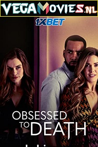  Obsessed to Death (2022) Hindi [Voice Over] Full Movie WEB-DL 720p [1GB]