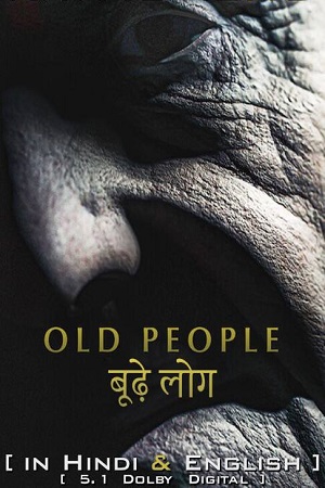  Old People (2022) Dual Audio {Hindi-English} 480p [400MB] | 720p [1GB] | 1080p [3GB]