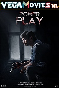  Power Play (2021) AMZN WEBRip Dual Audio {Hindi-Telugu} 480p [350MB] | 720p [1.2GB] | 1080p [3GB]