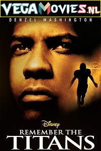  Remember The Titans (2000) Dual Audio [Hindi - English] WeB-DL 480p [400MB] | 720p [1.2GB] | 1080p [2.3GB]