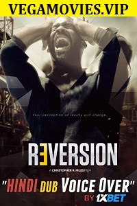  Reversion (2020) Dual Audio {Hindi (Unofficial Dubbed) - English} 480p || 720p Full Movie