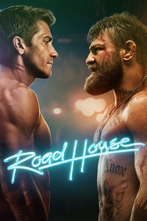  Road House (2024) Dual Audio {Hindi - English} AMZN WEB-DL 480p [400MB] | 720p [1.2GB] | 1080p [2.6GB] | 2160p 4K SDR [13.8GB]