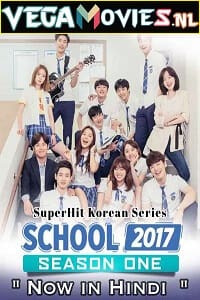  School 2017 (Season 1) [S01E16 Added] Hindi Dubbed WEB-DL 480p [200MB] | 720p [500MB]