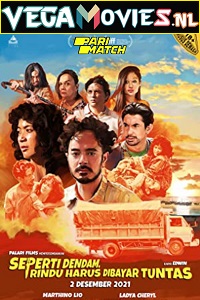  Seperti Dendam Rindu Harus Dibayar Tuntas (2021) Hindi Voice Over Full Movie WEB-DL 720p [1GB]