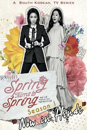  Spring Turns to Spring (2019) Season 1 [Hindi Dubbed ORG] Complete WEB Series 480p | 720p WEB-DL