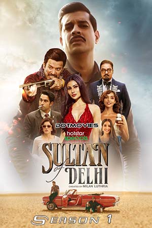  Sultan Of Delhi (Season 1) Hindi Disney- Hotstar Complete Web Series 480p | 720p | 1080p WEB-DL