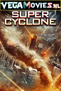  Super Cyclone (2012) Dual Audio {Hindi-English} 480p [300MB] | 720p [1GB]