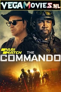  The Commando (2021) Hindi [ HQ Voice Over] Full Movie WeB-DL 1080p [1.5GB]