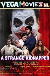  The Joker: A Strange Kidnapper (Season 1) Hindi Complete Web Series 480p | 720p WEB-DL