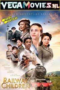  The Railway Children Return (2022) Hindi Voice Over Full Movie WEB-DL 720p [1GB]