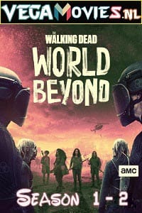  The Walking Dead: World Beyond (Season 1 – 2) {English With Subtitles} Complete TV Series 720p WEB-DL [350MB]