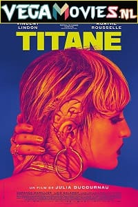  [18-] Titane (2021) WEB-DL French 480p [350MB] | 720p [800MB] | 1080p [1.6GB]