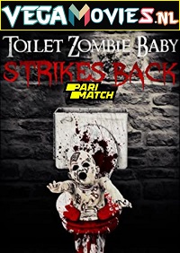  Toilet Zombie Baby Strikes Back (2021) Hindi Voice Over Full Movie WEB-DL 720p [1GB]