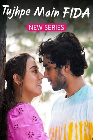  Tujhpe Main Fida (Season 1 – 2) Hindi Complete WEB Series 480p | 720p | 1080p AMZN WEB-DL