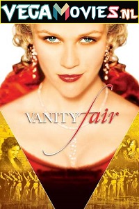  Vanity Fair (2004) Dual Audio [Hindi-English] 480p [500MB] | 720p [1.3GB]